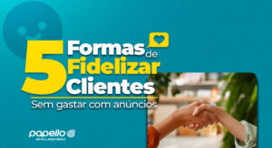 Fidelizar Clientes Sem Gastar com Anúncios