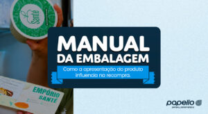 Manual da Embalagem: Como a apresentação do produto influencia na recompra