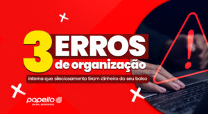 3 Erros de Organização Interna Que Fazem Seu Negócio Perder Dinheiro