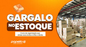 Gargalo no estoque: como a desorganização atrasa seus envios